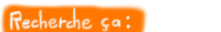 Recherche ça