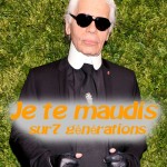 Les chroniques de JayeR : Karl Lagerfeld m&rsquo;a craché dessus à la naissance
