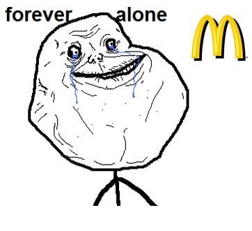 forever alone mcdo