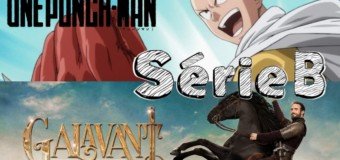 SérieB n°3 : One punch man, Galavant