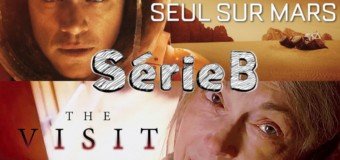 SérieB n°8 : Seul sur mars et The Visit